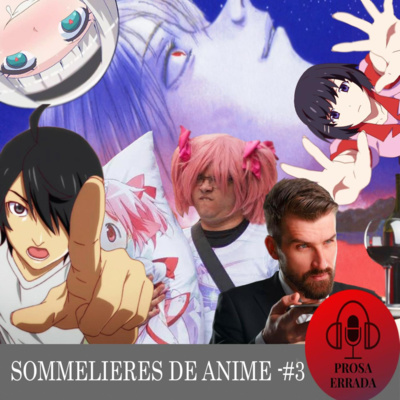 PROSA ERRADA #3 - SOMMELIERES DE ANIMES