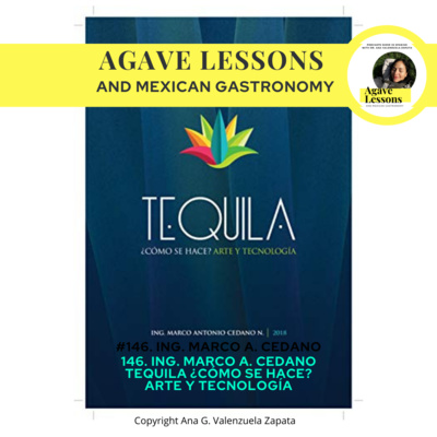 147. Ing Marco A. Cedano. Tequila ¿Cómo se hace? Arte y tecnología. Libro.