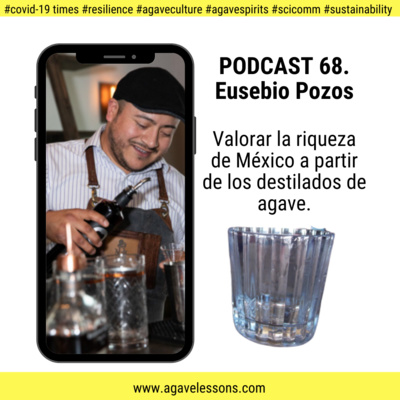 Gastronomía #68. Eusebio Pozos: Valorar la riqueza de México a partir de los destilados de agave.