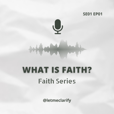 Faith Series: What is Faith?