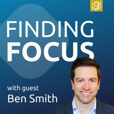 Finding Focus | Protecting Your Attention in a Noisy Digital World