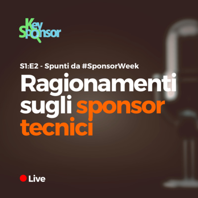 S1:E2 - Ragionamenti sugli Sponsor Tecnici