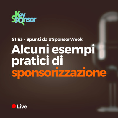 S1:E3 - Alcuni esempi pratici di sponsorizzazione