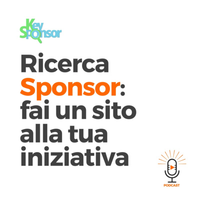 Ricerca Sponsor: fai un sito alla tua iniziativa.