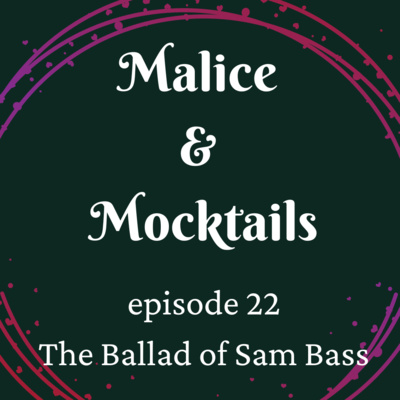 Episode 22 - The Ballad of Sam Bass