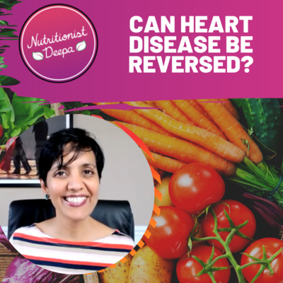 Can Heart Disease Be Reversed? With Dr. Aajay Shah