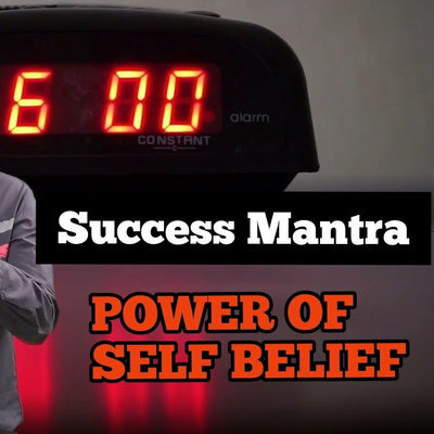 Success Mantra - Episode 2 Power of self belief