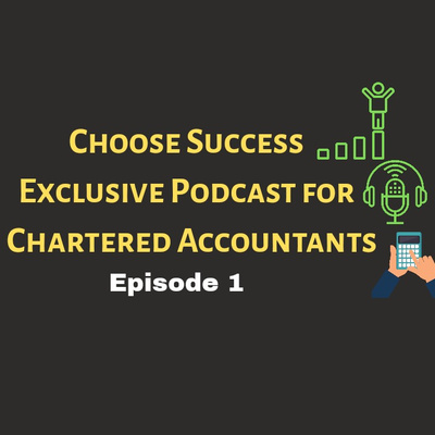 Choose Success for Chartered accountants. Episode 1. Onbording to journey towards success and growth