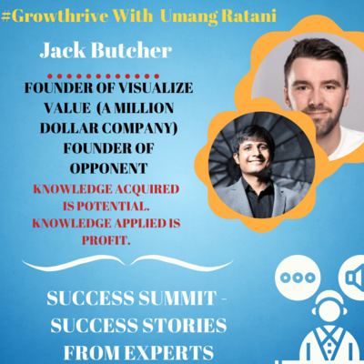 Success Summit - Episode 4 with Jack butcher founder of Visualize value.