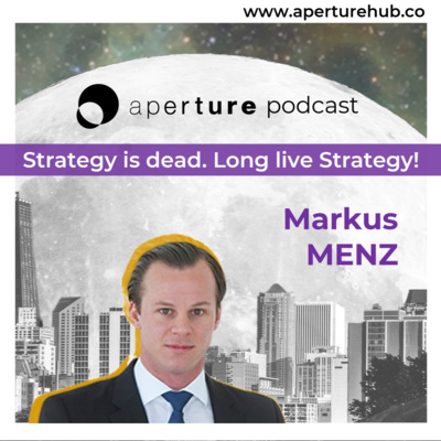 Strategy is dead. Long live strategy!, w/ Markus MENZ