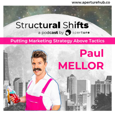 Putting Marketing Strategy Above Tactics, w/ Paul MELLOR