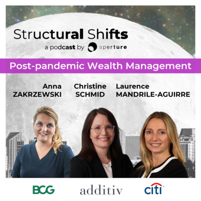 Post-pandemic Wealth Management, w/ Anna ZAKRZEWSKI, Christine SCHMID, Laurence MANDRILE-AGUIRRE