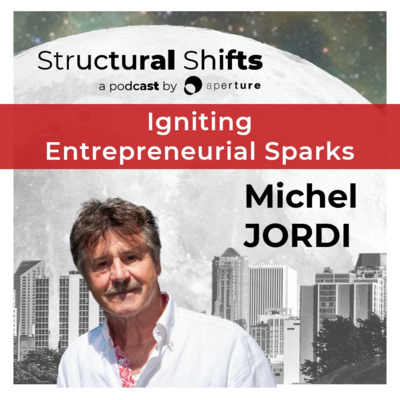 Igniting Entrepreneurial Sparks, w/ Michel JORDI