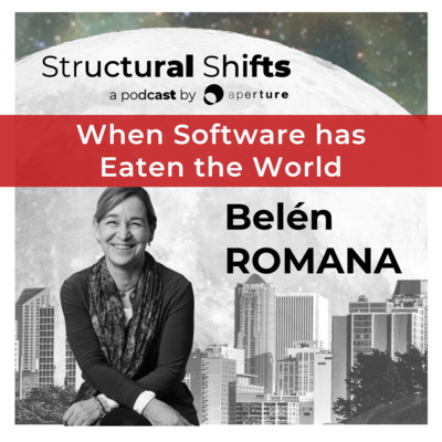 When Software Has Eaten The World, w/ Belén ROMANA