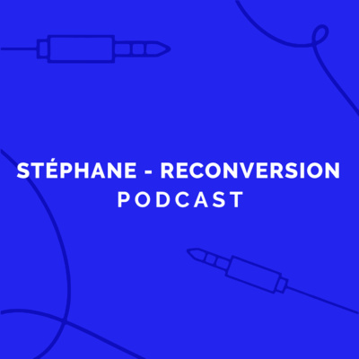 Stéphane - Reconversion