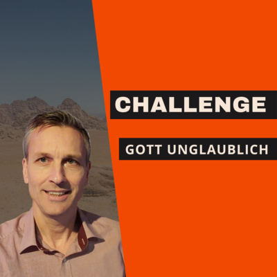 Challenge - Gott unglaublich - Roland Sauerbrey