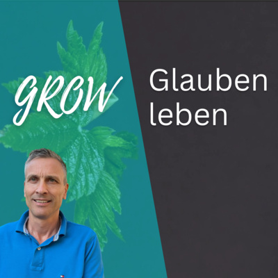 GROW - Glauben leben | Roland Sauerbrey