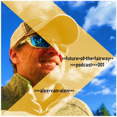 Future of the Fairway Podcast