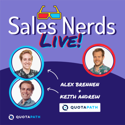 Sales Nerds Live! with Keith Andrew and Alex Brennen 005