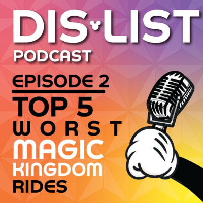 Ep. 2 - Top 5 Worst Rides at Magic Kingdom episode artwork