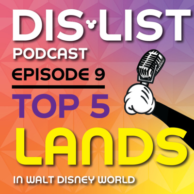 Ep. 9 - Top 5 Lands in Walt Disney World episode artwork