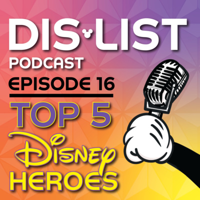 Ep. 16 - Top 5 Disney Heroes episode artwork
