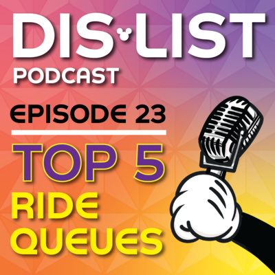 Ep. 23 - Top 5 Queues at Walt Disney World episode artwork