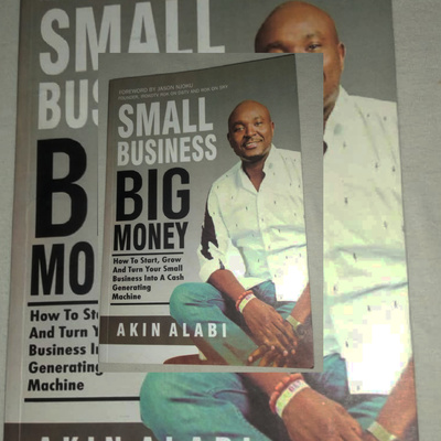 Small money Big business by Akin Alabi (part 2)