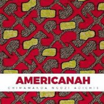 Americanah by CHIMAMANDA NGOZI ADICHIE