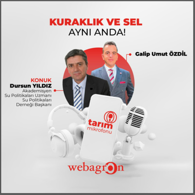 Tarım Mikrofonu - Su Politikaları Uzmanı Dursun Yıldız | Kuraklık ve sel aynı anda episode artwork