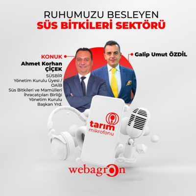  Tarım Mikrofonu - SÜSBİR Yönetim Kurulu Üyesi Ahmet Korhan Çiçek | Ruhumuzu Besleyen Süs Bitkileri Sektörü episode artwork