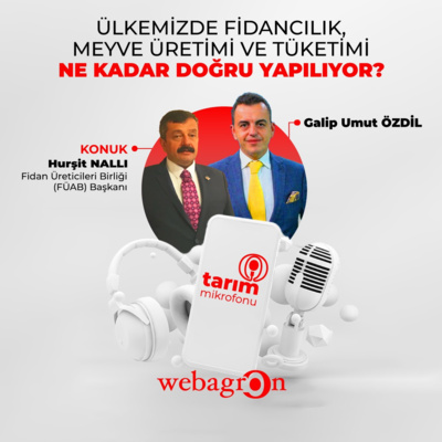 Tarım Mikrofonu - Fidan Üreticileri Birliği (FÜAB) Başkanı Hurşit Nallı | Ülkemizde Fidancılık, Meyve Üretimi ve Tüketimi Ne Kadar Doğru Yapılıyor? episode artwork