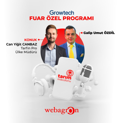 Tarım Mikrofonu - Tarfin Pro Ülke Müdürü Can Yiğit Canbaz | Growtech Fuar Özel Programı episode artwork