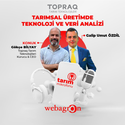Tarım Mikrofonu - Topraq Tarım Teknolojileri Kurucusu ve CEO Gökçe Bilyay | Tarımsal Üretimde Teknoloji ve Veri Analizi episode artwork
