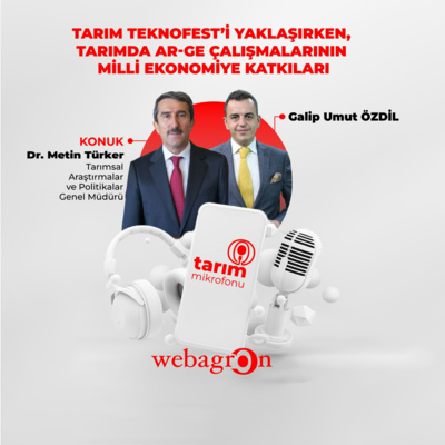 Tarım Mikrofonu - Tarımsal Araştırmalar ve Politikalar Genel Müdürü Dr. Metin Türker | Tarım Teknofest'i Yaklaşırken, Tarımda AR-GE Çalışmalarının Milli Ekonomiye Katkıları episode artwork