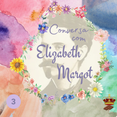 03 Conversa com Elizabeth Margot - Alphonsus Guimaraens, o Simbolismo e minha releitura de Ismália