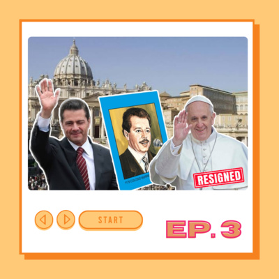 EP3: Peña Nieto en la mira; Revive el caso Colosio; Vaticano en aprietos: ¿se va Francisco? episode artwork