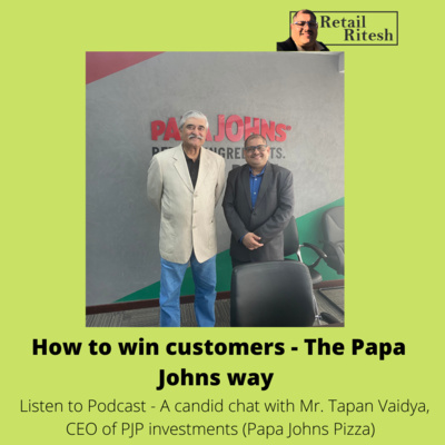 How to win customers- The Papa Johns pizza way - A candid chat with Mr Tapan Vaidya, CEO of PJP investments.