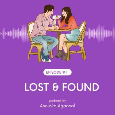 Ep 1: LOST AND FOUND - (HINDI) LOVE STORY | Love Ki Anokhi Kahaniyan - With Anouska Ep 1: LOST AND FOUND - (HINDI) LOVE STORY | Love Ki Anokhi Kahaniyan - With Anouska