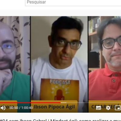 #92 Arena Talks 04 com Ibson Cabral Mindset ágil como realizar a mudança - Por Ramon Barbosa e Cesar Sebá