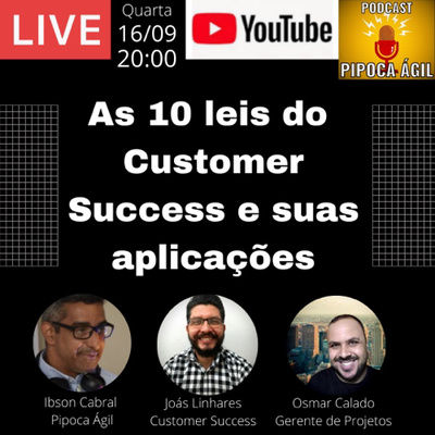 #131 As 10 Leis de Customer Sucess e suas aplicações - Por Joás Linhares e Osmar Calado