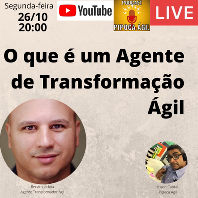 #141 O que faz um Agente de Transformação Agil - Por Renato Ucha