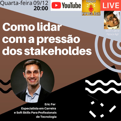 #161 Como lidar com a pressão dos stackholdes - Por Éric Fer