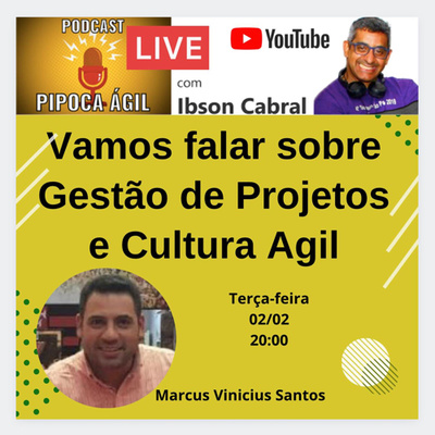 #180 Vamos falar sobre Gestão de Projetos e Cultura Agil