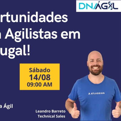 #217 Oportunidades para Agilistas em Portugal!