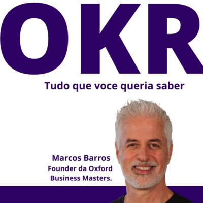 #215 OKR - Tudo que você deseja saber