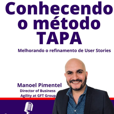 #224 Conhecendo o método TAPA - Melhorando o refinamento de User Stories