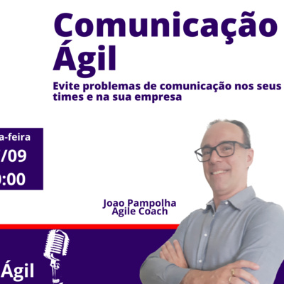 #229 Comunicação Ágil - Evite problemas de comunicação nos seus times e na sua empresa