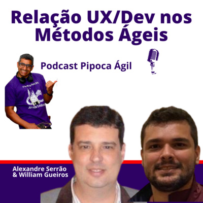 #266 Relação UX/Dev nos Métodos Ágeis