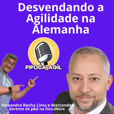 #272 Desvendando a Agilidade na Alemanha